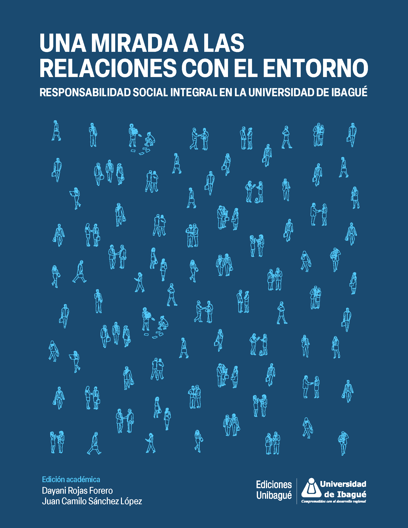 Cover of Una mirada a las relaciones con el entorno. Responsabilidad Social Integral en la Universidad de Ibagué